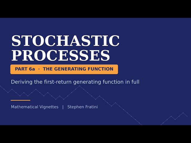 Stochastic Processes - Lesson 6a - Generating Function