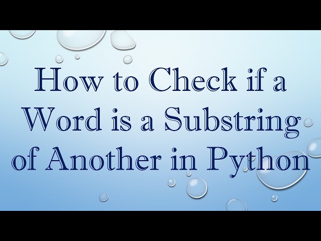 How to Check if a Word is a Substring of Another in Python