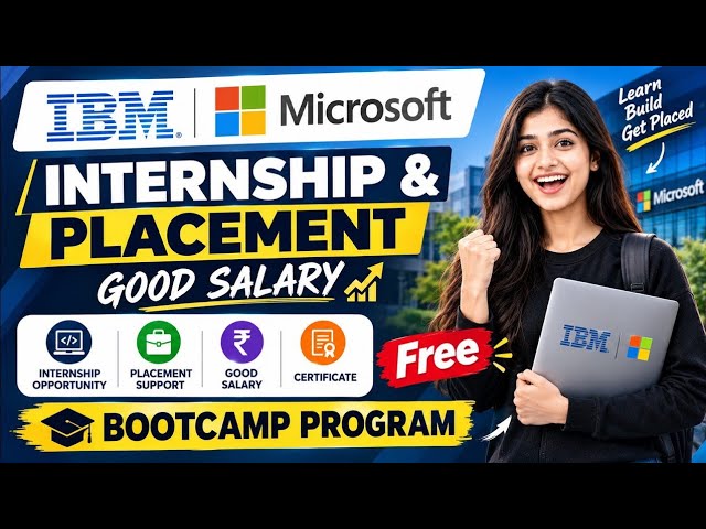 🔴IBM & Microsoft Free Internship + Placement Program | Good Salary & Certificate | Bootcamp 2026