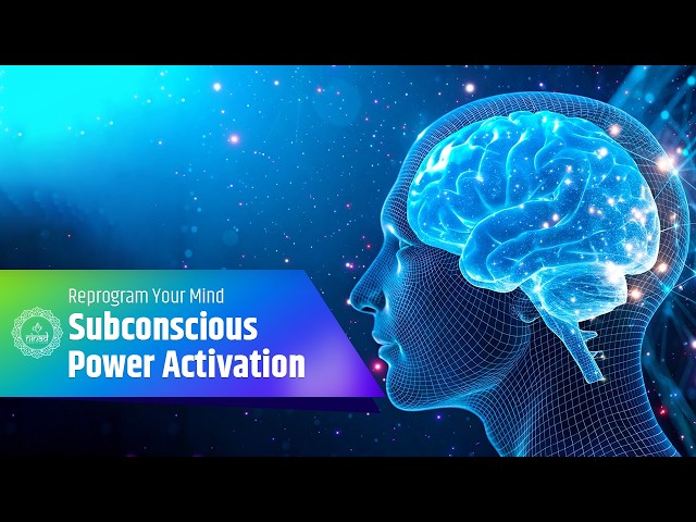 Subconscious Power Activation | Break Inner Limits & Reprogram Your Mind for Positive Transformation