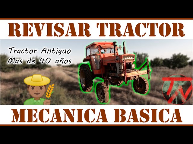 Como REVISAR un TRACTOR por COMPLETO ( Mas de 40 años ) ¿ Se puede transferir ? | Antes de comprar 🚜