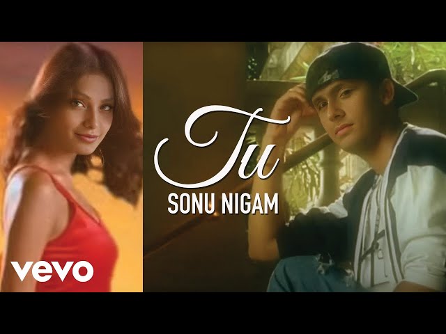 Sonu Nigam - Tu - Official Music Video | Sonu Nigam | Biddu | Kismat