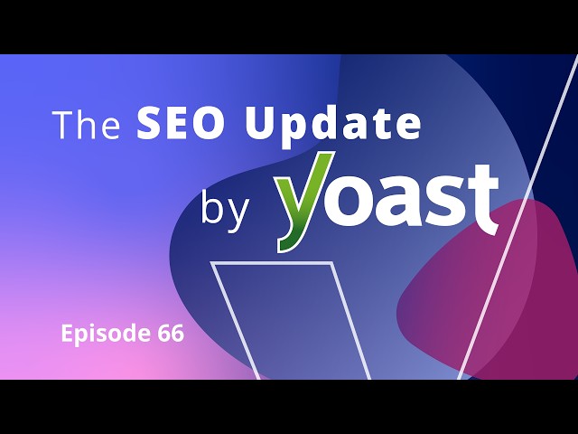 Google Search Console AI reports, AI Overviews & August spam update | August 2026 SEO Update