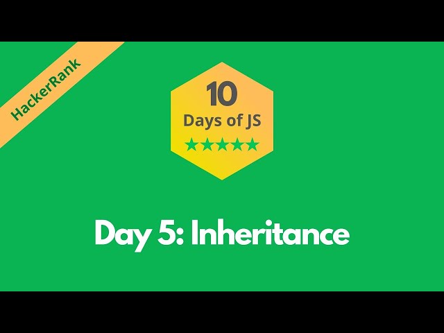 HackerRank Day 5: Inheritance problem solution in JavaScript | 10 Days of JS | Programmingoneonone