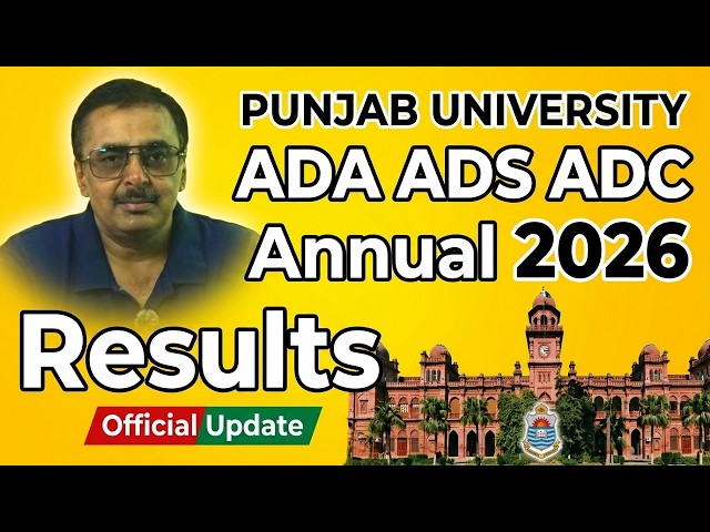 ADA ADS ADC Part.1,2 Annual 2026 Results Announcement Dates Punjab University