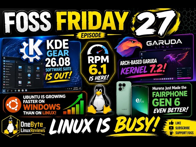 FOSS Friday Ep  27 — KDE 26 08, Garuda Kernel 7 2, RPM 6 1 & More Linux News!