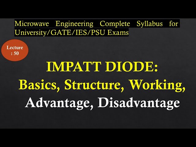 IMPATT Diode: Basics, Structure, Working, Applications, Advantages | Microwave Engineering | Lec 50