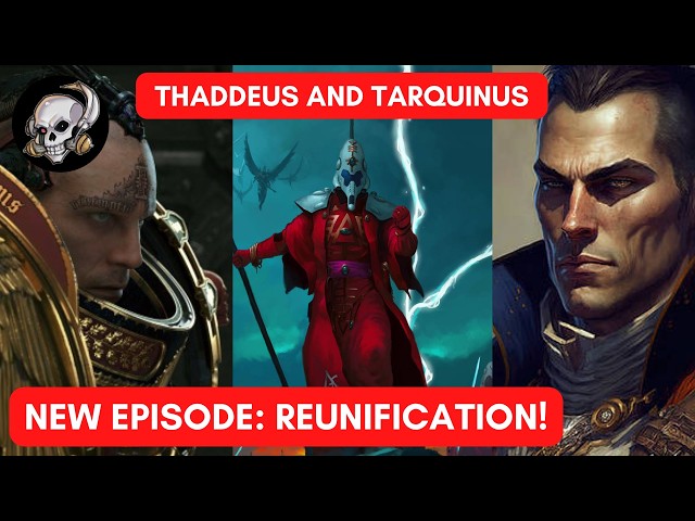 THADDEUS AND TARQUINUS NEW EPISODE REUNIFICATION 27