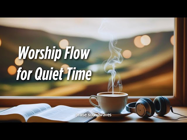 Worship Flow For Quite Time | LYRICS VIDEO