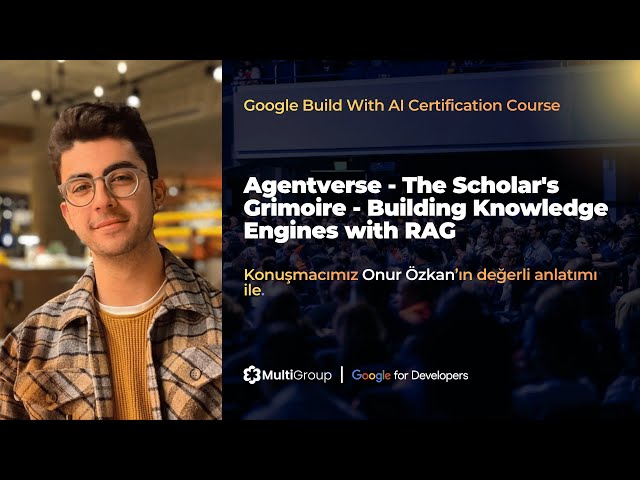 Agentverse - The Scholar's Grimoire - Building Knowledge Engines with RAG | Onur Özkan