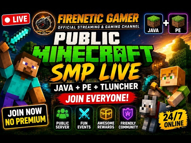 🔥 PUBLIC Minecraft SMP LIVE | Java + PE + TLauncher | Join Everyone | Survival SMP | FIRENETIC GAMER