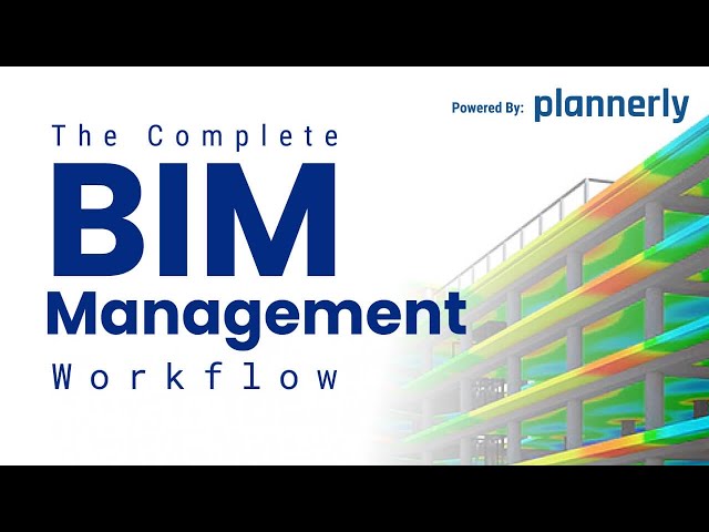 The Complete BIM Management Workflow
