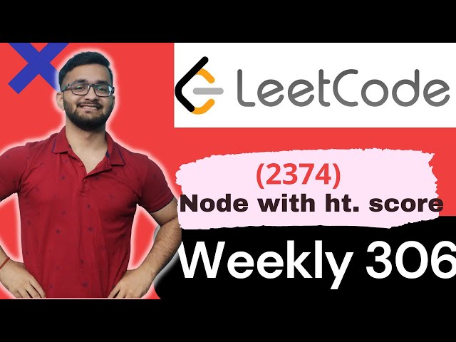 2374. Node With Highest Edge Score | LeetCode Weekly Contest 306 | LeetCode 2374