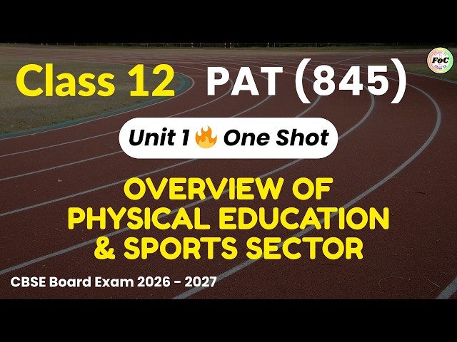 Class 12 PAT | Overview of Physical Education & Sports Sector | Physical Activity Trainer | CBSE