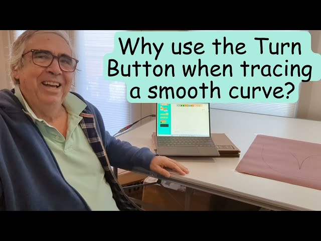 Why use the Turn Button when tracing a smooth curve?