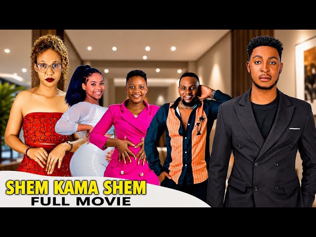 SHEM KAMA SHEM ❤️  FULL MOVIE || New Bongo Movie || Love Stroy 💞 || Dramatic Story || Latest 2026