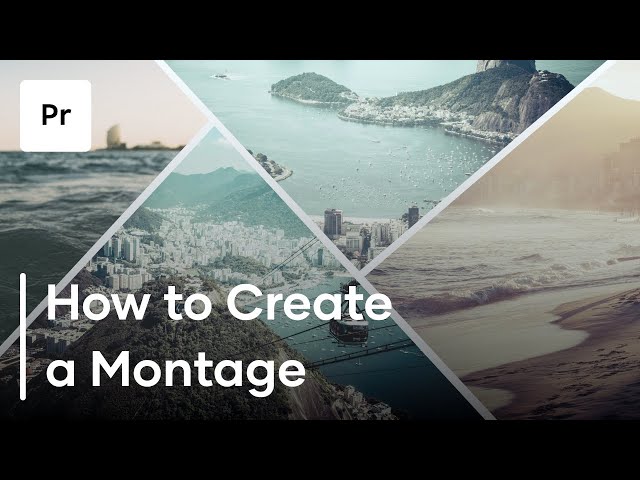 How To Create A Montage | 3 Helpful Tips