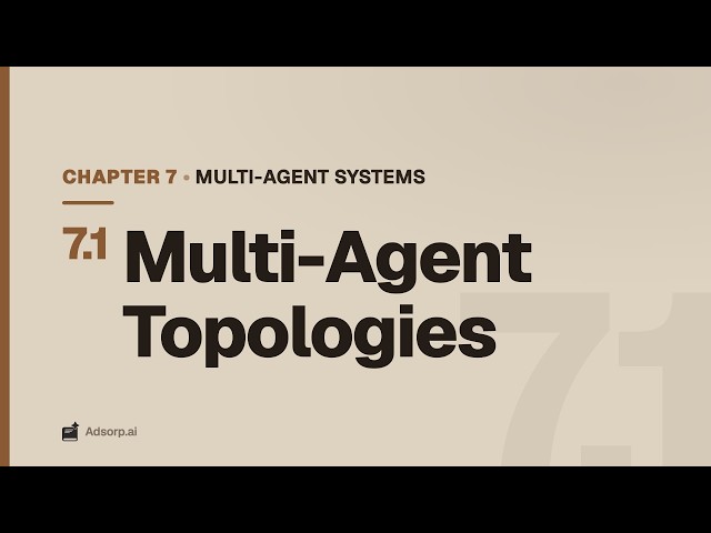 7.1 Multi-Agent Topologies | Multi-Agent Systems