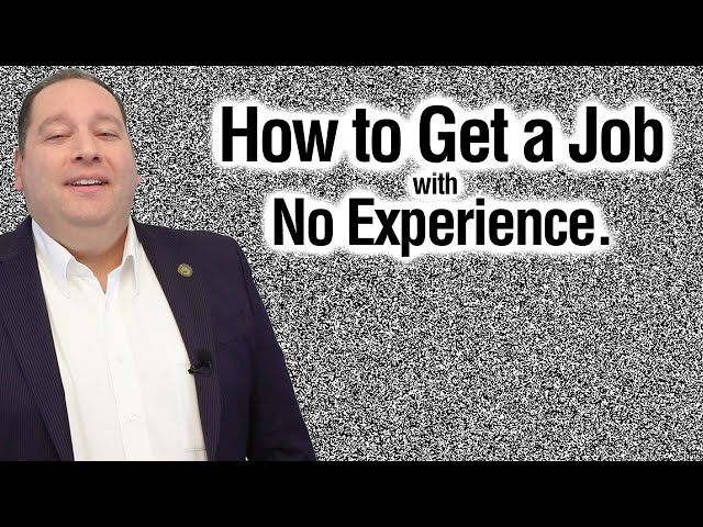 How To Get A Job With No Experience (from former CEO)