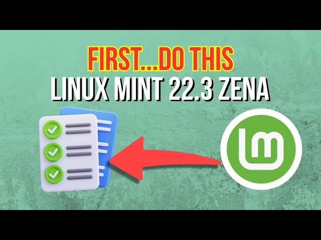 New to Linux Mint 22.3? 10 Important Things to Do First