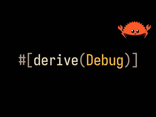 How Rust Derive Debug Actually Works