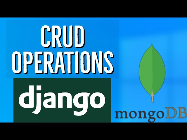 Python Django MongoDB CRUD Tutorial (CREATE , READ , UPDATE , DELETE)
