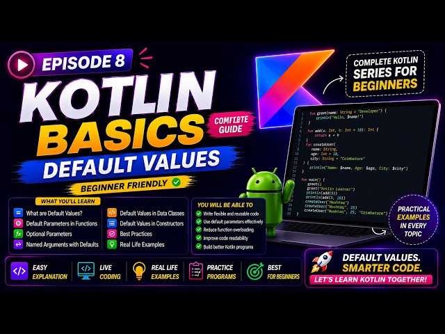 Episode 8: Kotlin Basics - Default Values