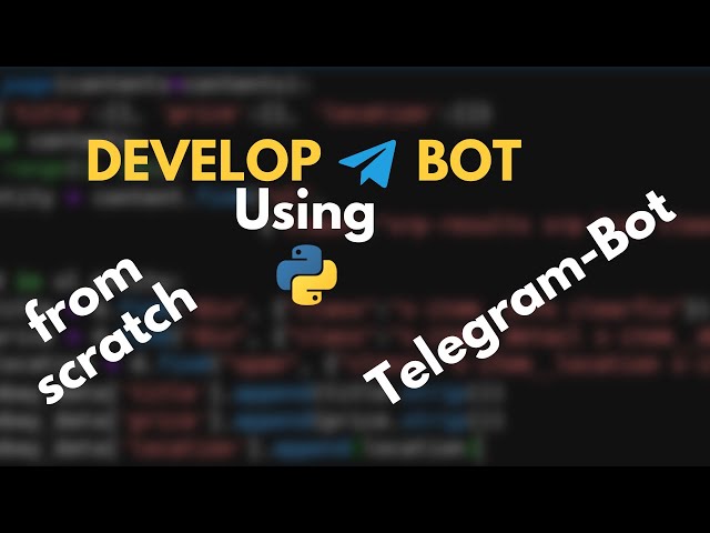 Develop Telegram Bot from Scratch | How to Develop Telegram Bot using Python?