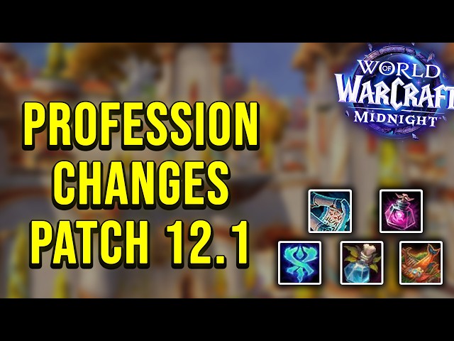 Patch 12.1 Profession Changes in Midnight WoW
