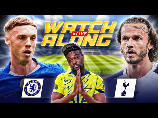 Chelsea vs Tottenham LIVE |PREMIER LEAGUE WATCHALONG with EXPRESSIONS