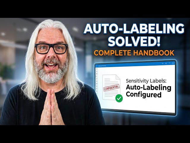 Sensitivity Labels & Auto-Labeling: The Admin's Complete Handbook!