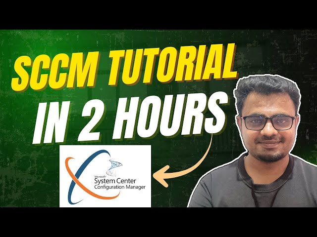 Microsoft SCCM Full Course 