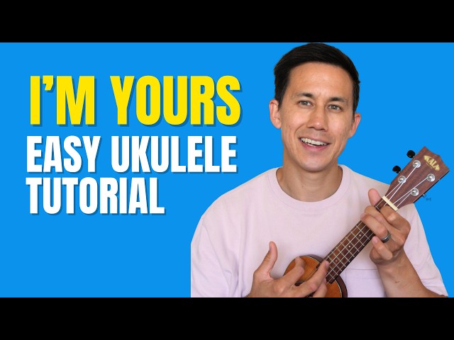 I’m Yours – Jason Mraz | Easy Ukulele Tutorial for Beginners