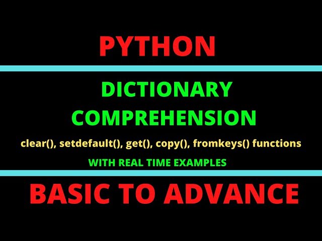 Dictionary Comprehension in Python | Dictionary Methods with real time examples