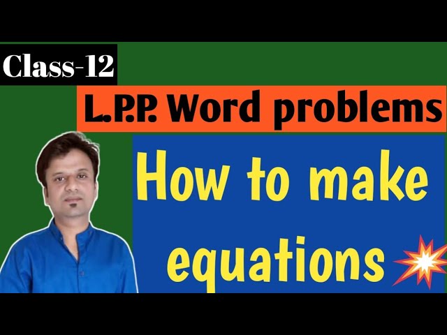 LPP CLASS12|LPP word problems class12| how to make equations in LPP Word problems|