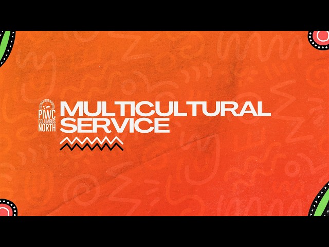 PIWC Columbus North | Multicultural Service | 8/23/2026