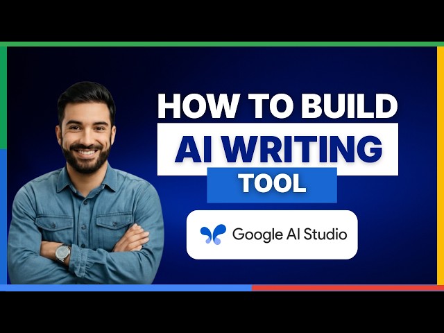 how to build ai writing tool using google ai studio[2026 Full Guide]