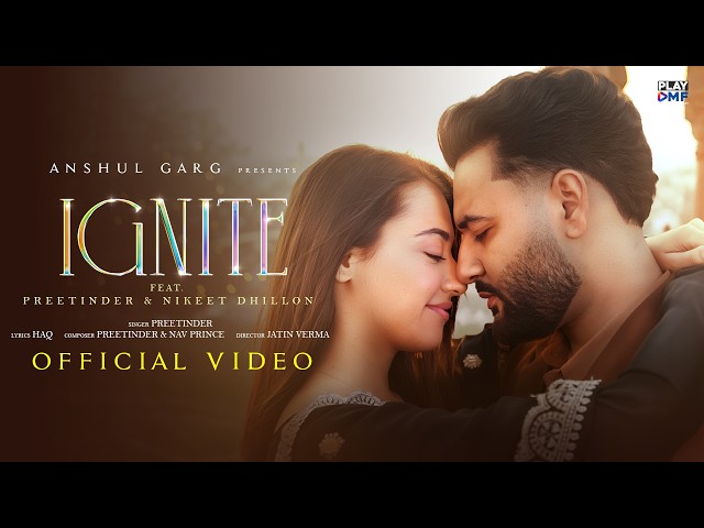 IGNITE - Preetinder | Nikeet Dhillon | HAQ | Nav Prince | Anshul Garg