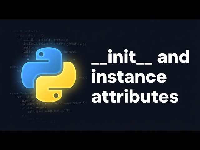 Python __init__ Method Explained | Python Course Module 7, Topic 2