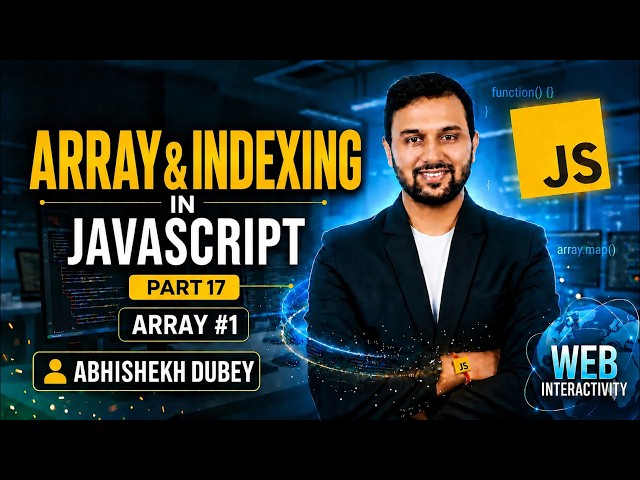 Array and Indexing in JavaScript | Array #1 |Part 17 | JavaScript Tutorial | Abhishekh Dubey | ETM