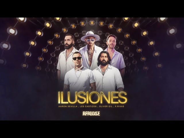 Afro House / @AaronSevilla @LesCastizos @TheOlivergil  @PRIVASMUSIC10 – Ilusiones (Radio Edit)