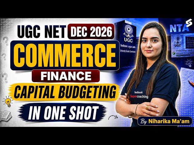 UGC NET Commerce Classes | UGC NET Commerce Unit 4 | Capital Budgeting UGC NET By Niharika Mam