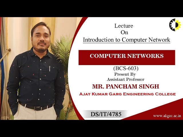 INTRODUCTION TO COMPUTER NETWORK | COMPUTER NETWORKS | LECTURE 01 BY MR. PANCHAM SINGH | AKGEC