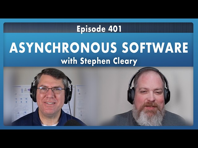 Stephen Cleary: Asynchronous Software - Episode 401
