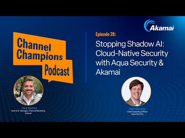 Stopping Shadow AI: Cloud-Native Security with Aqua Security & Akamai | Episode 28