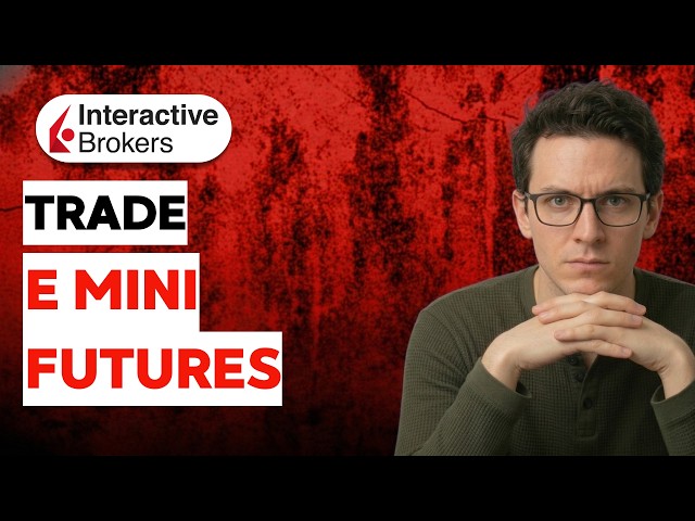 How to Trade E Mini Futures Interactive Brokers [2026 Full Guide]