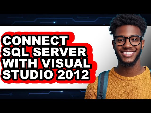 How to Connect Sql Server with Visual Studio 2012 - Full Guide