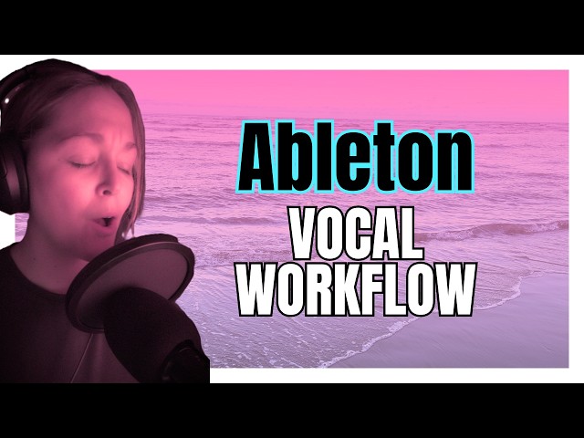 Behind the Scenes: Vocal Session Setup & Workflow Secrets in Ableton