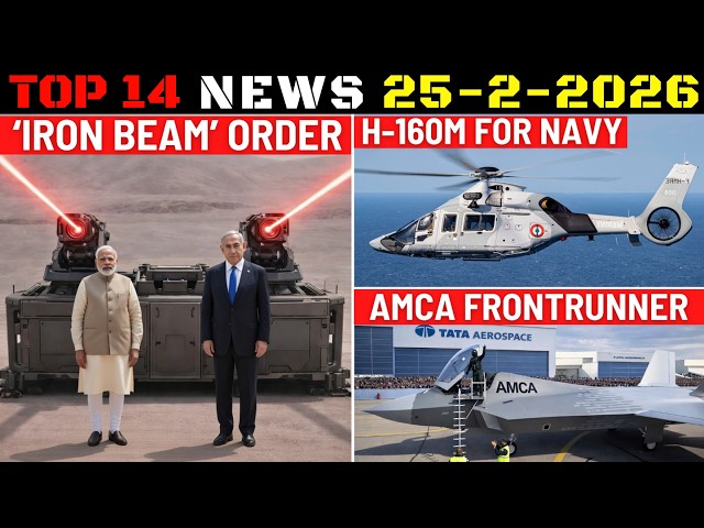 Indian Defence Updates : Iron Beam Order,H-160M For Navy,175 Super Sukhoi,TATA AMCA Frontrunner