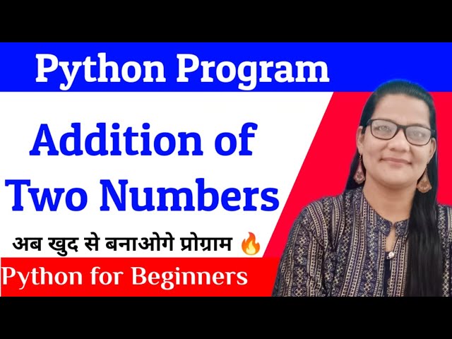 Addition of Two Numbers Program in Python| Zeenat Hasan Academy
